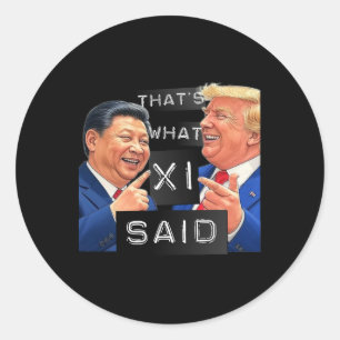 Funny Trump And Xi Laughing Shirt - That's What Sh Classic Round Sticker