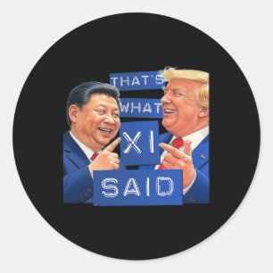 Funny Trump And Xi Laughing Shirt - That's What Sh Classic Round Sticker