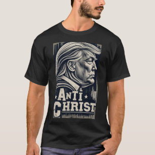 Funny Trump Anti Christ Jesus Christian Faith Tee 