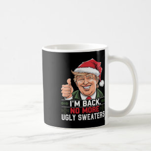 Funny Trump Back No More Christmas Ugly Sweaters X Coffee Mug