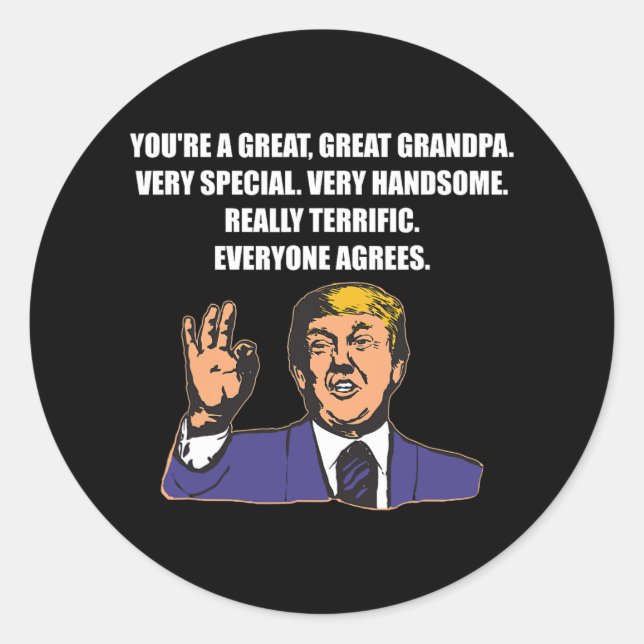 Funny Trump Best Grandpa Ever Everyone Agrees  Classic Round Sticker (Front)
