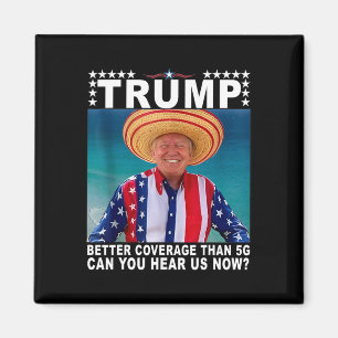 Funny Trump Better Coverage Than 5g America's Gulf Magnet