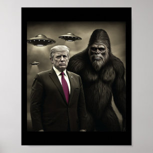 Funny Trump Bigfoot Ufo Alien Encounter Conspiracy Poster