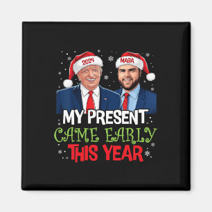 Funny Trump Christmas Came Early This Year 2024 1  Magnet