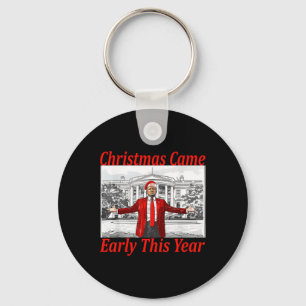 Funny Trump Christmas Came Early This Year 2024 2  Key Ring