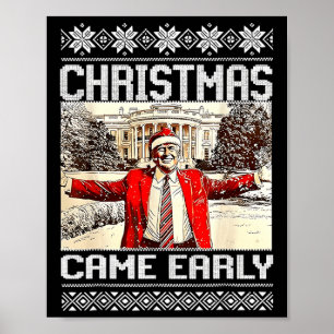 Funny Trump Christmas Came Early This Year 2024  Poster