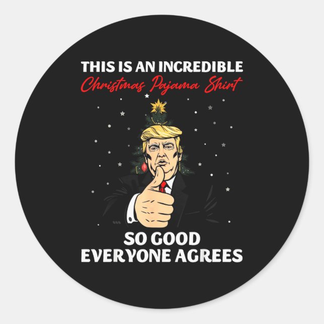 Funny Trump Christmas Pajama Shirt So Good Everyon Classic Round Sticker (Front)