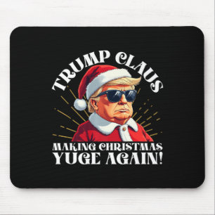 Funny Trump Claus Making Christmas Yuge Again  Mouse Mat