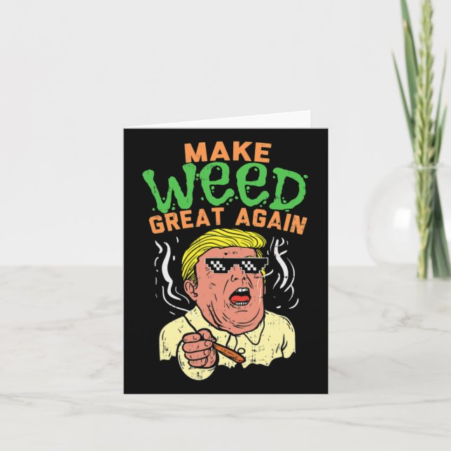 Funny Trump Cool Make Weed Great Again  Card (Front)