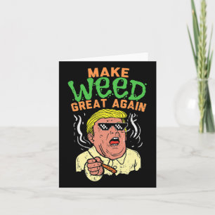 Funny Trump Cool Make Weed Great Again Card
