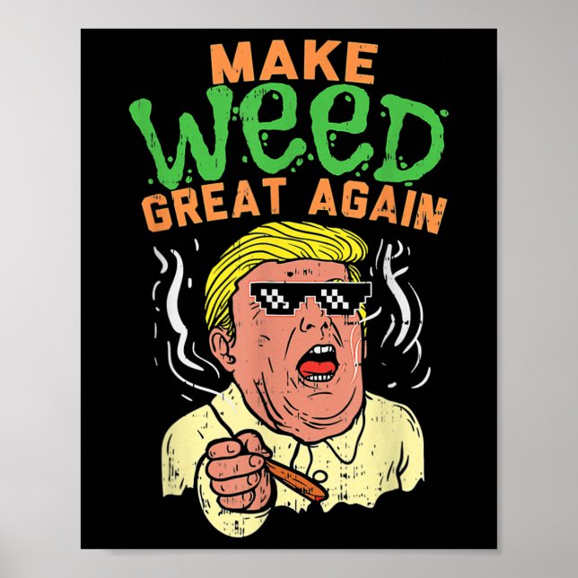 Funny Trump Cool Make Weed Great Again  Poster (Front)