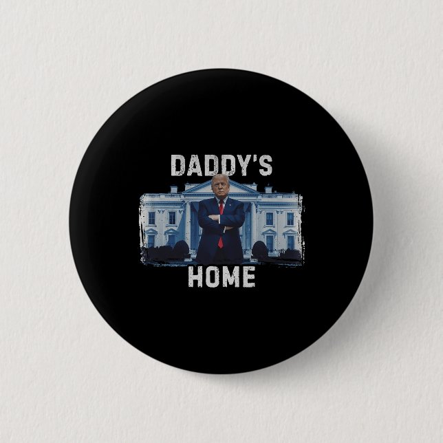Funny Trump Daddy’s Home White House 2024 1  6 Cm Round Badge (Front)