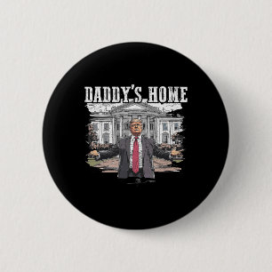 Funny Trump Daddy’s Home White House 2024 6 Cm Round Badge