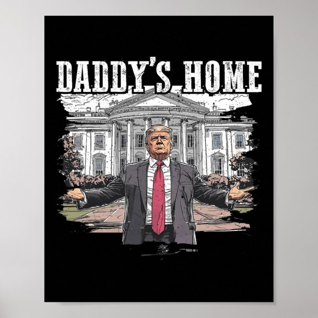 Funny Trump Daddy’s Home White House 2024  Poster (Front)