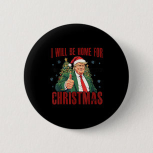 Funny Trump Daddys Home Christmas Again 2024-2028  6 Cm Round Badge