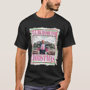Funny Trump Daddys Home Christmas Again 2024-2028 T-Shirt