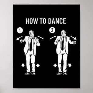 Funny Trump Dance How To Dance Poster