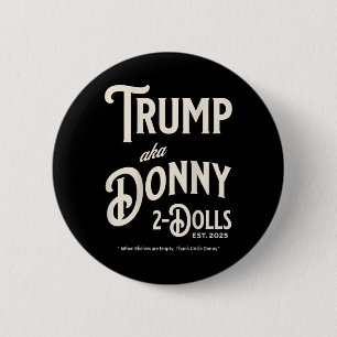 Funny Trump Donny Two Dolls 2 Dolls At Christmas T 6 Cm Round Badge