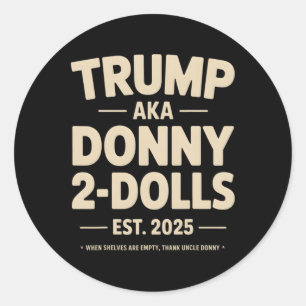 Funny Trump Donny Two Dolls 2 Dolls At Christmas T Classic Round Sticker