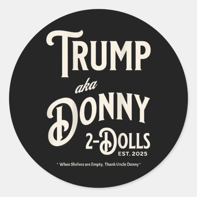 Funny Trump Donny Two Dolls 2 Dolls At Christmas T Classic Round Sticker (Front)