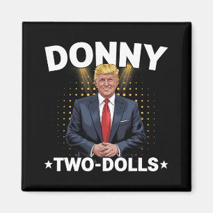 Funny Trump Donny Two Dolls 2 Dolls At Christmas T Magnet