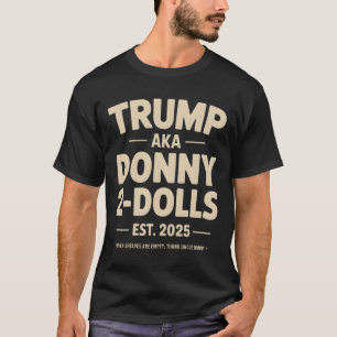 Funny Trump Donny Two Dolls 2 Dolls At Christmas T T-Shirt