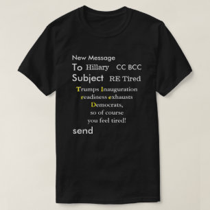 Funny Trump Email to Hillary Election 2016 T-Shirt