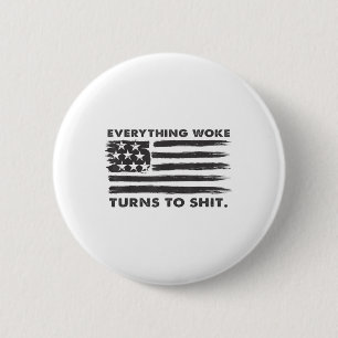 Funny Trump Everything Woke Turns To 6 Cm Round Badge