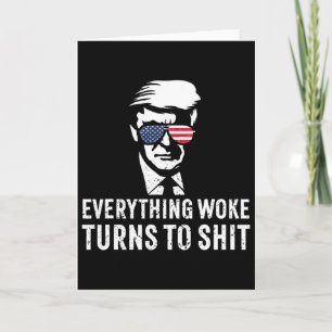 Funny Trump Everything Woke Turns To Quote  Card