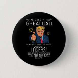 Funny Trump Fathers Day Best Dad Ever For Grandpa 6 Cm Round Badge