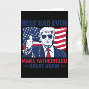 Funny Trump Fathers Day Best Dad Ever For Grandpa Card