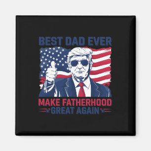 Funny Trump Fathers Day Best Dad Ever For Grandpa  Magnet