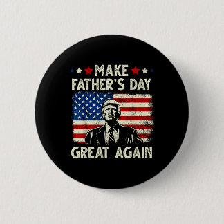 Funny Trump Fathers Day Make Fathers Day Great Aga 6 Cm Round Badge