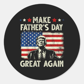 Funny Trump Fathers Day Make Fathers Day Great Aga Classic Round Sticker