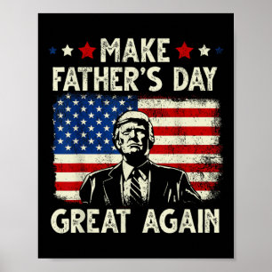 Funny Trump Fathers Day Make Fathers Day Great Aga Poster
