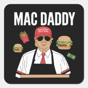Funny Trump Fries Making Fries Mac Daddy Square Sticker