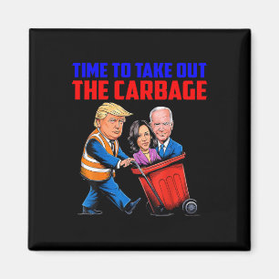 Funny Trump Garge Time To Take Out The Garge Elect Magnet
