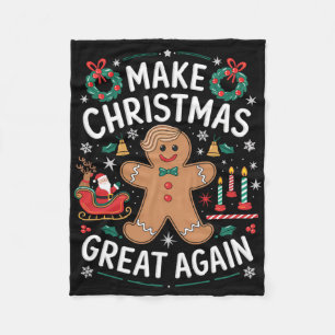 Funny Trump Gingerbread Man Make Christmas Great A Fleece Blanket
