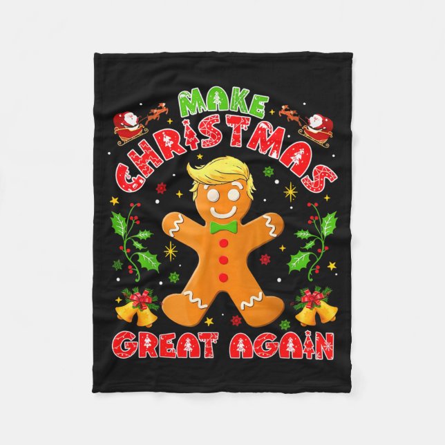 Funny Trump Gingerbread Man Make Christmas Great A Fleece Blanket (Front)