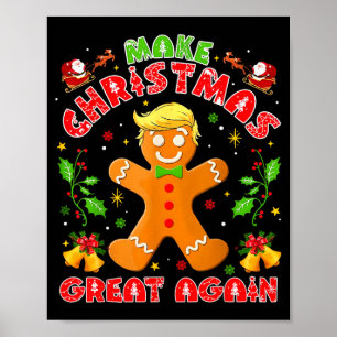 Funny Trump Gingerbread Man Make Christmas Great A Poster