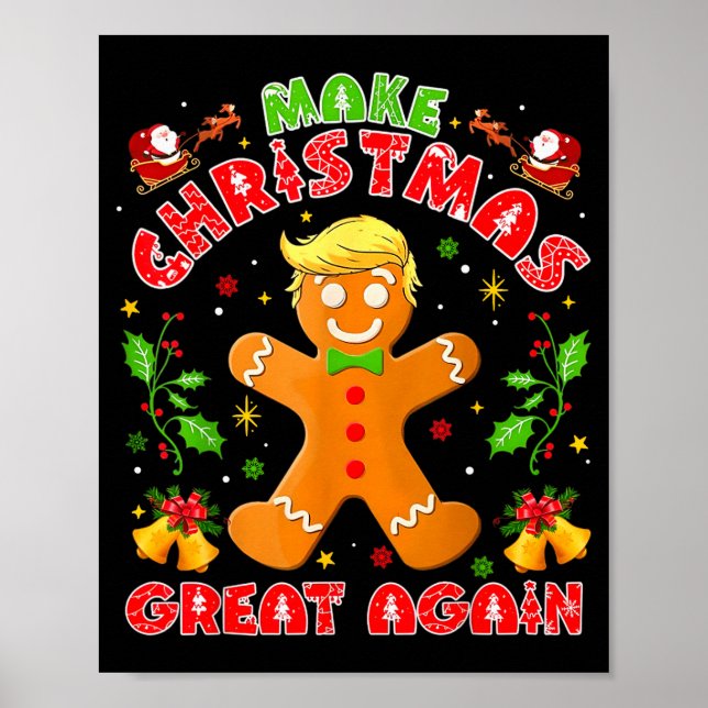 Funny Trump Gingerbread Man Make Christmas Great A Poster (Front)