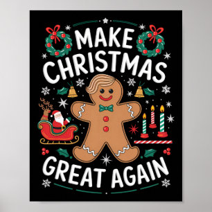 Funny Trump Gingerbread Man Make Christmas Great A Poster