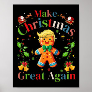 Funny Trump Gingerbread Man Make Christmas Great A Poster
