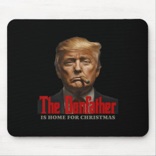 Funny Trump Godfather The Donfather Is Home For Ch Mouse Mat