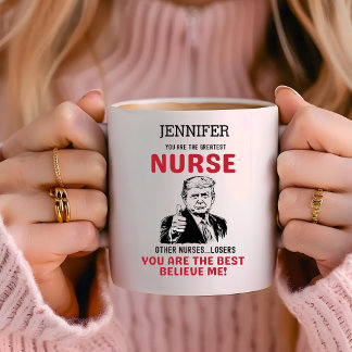 Funny Trump Greatest Nurse Personalised Coffee Mug