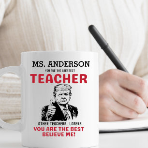 Funny Trump Greatest Teacher Personalised   Coffee Mug