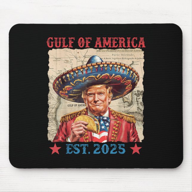 Funny Trump Gulf Of Us America 2025 Trump Taco Mex Mouse Mat (Front)