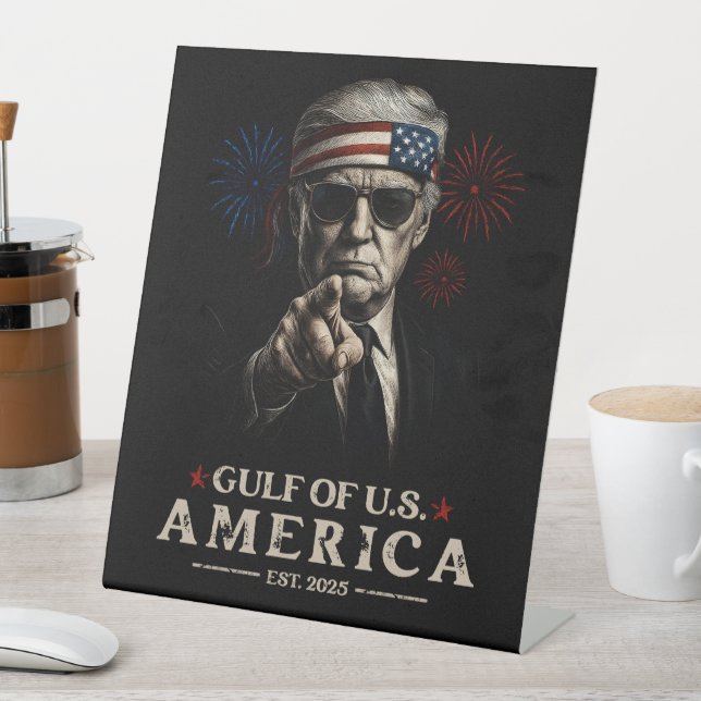 Funny Trump Gulf Of USA America 2025 4th Of July Pedestal Sign (In SItu)