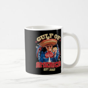 Funny Trump Gulf Of Usa America Est 2025 Gulf Of M Coffee Mug