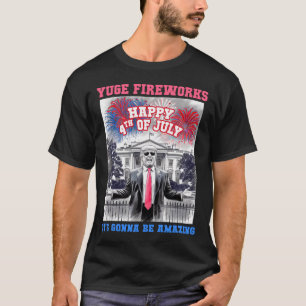 Funny Trump Happy 4th Of July Yuge Fireworks Staff T-Shirt